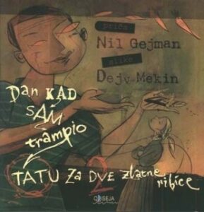 dan_kad_sam_trampio_tatu_za_dve_zlatne_ribice_nil_gejmen