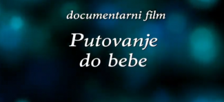 Premijera dokumentarnog filma „Putovanje do bebe“